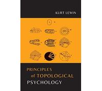 Kurt Lewin Principles of Topological Psychology (Tascabile)