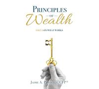 Principles of Wealth: Focus on What Works