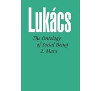 Ontology of Social Being: Pt.2: Marx's Basic Ontological Principles