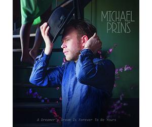 Prins, Michael - Dreamer's Dream Is Forever To Be Yours