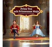 Prins Teo och Prinsessan Maja: En berättelse om mod och kärlek