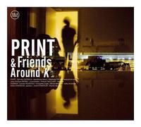 Print and Friends - Around K