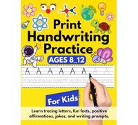 Print Handwriting Practice for Kids 8-12: Learn tracing letters, fun facts, positive affirmations, jokes, and writing prompts, 8.5x11 inches