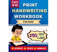 Print Handwriting Workbook for Kids 8-12: 250 Fun Facts and Jokes about Science, Space, Animals and More