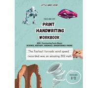 Print Handwriting Workbook for Kids Ages 8-12: Trace and Copy 200+ Fascinating Facts About Science, History, Animals, Inventions & More