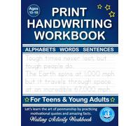 Print Handwriting Workbook for Teens & Young Adults: Step-by-Step Handwriting Practice Workbook to Improve Writing Skills