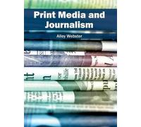 Print Media and Journalism (Copertina rigida)
