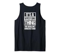 Print on Back It's A Wrestling Thing You Wouldn't Understand Canotta