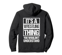 Print on Back It's A Wrestling Thing You Wouldn't Understand Felpa con Cappuccio