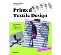 Printed textile design. Profession, trends and project development. Ediz. illustrata