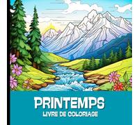 Printemps Livre de Coloriage: 56 Dessins Inspirants de la Saison Printanière/Scènes et Nature