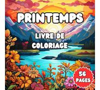 Printemps Livre de Coloriage: 56 Dessins Inspirants de la Saison Printanière/Scènes et Nature