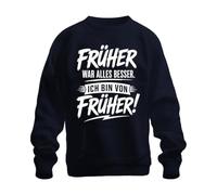 Printera Felpa con scritta "Früher war Alles Besser Ich Statement", blu navy, M