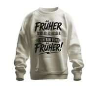 Printera Felpa con scritta "Früher war Alles Besser Ich Statement", naturale, S
