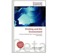 Printing and the Environment: Printing, Ink, Recycled Paper, Energy Conservation, Deforestation