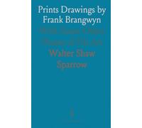 Prints Drawings by Frank Brangwyn: With Some Other Phases of His Art