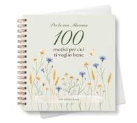 PRINTSERVIS 100 Motivi per Cui Ti Voglio Bene Libro Personalizzato Famiglia con Nomi e Data - Quaderno A5 Spiralato da Compilare, Regalo per Mamma, Papà, Nonni, Figli