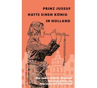 Prinz Jussuf hatte einen König in Holland: Else Lasker-Schüler-Almanach 16