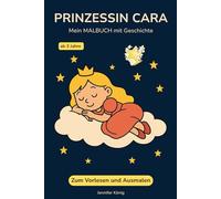 Prinzessin Cara auf Traumreise: Mein Malbuch mit Geschichte