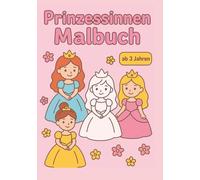 Prinzessin Malbuch ab 3 Jahren, für die kleinsten Prinzessinnen