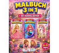 Prinzessin, Meerjungfrau & Einhorn Malbuch für Mädchen 6-9 Jahre: 3-in-1 Malbuch mit 60 süßen, einseitig gedruckten Ausmalbildern für Kinder
