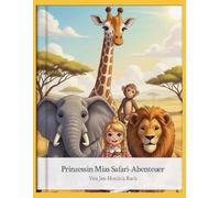 Prinzessin Mia Safari-Abenteuer: Mal dir den Urlaub, wie er dir gefällt