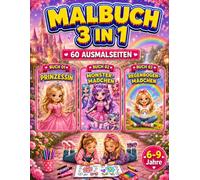 Prinzessin, Monstermädchen & Regenbogenmädchen Malbuch für Mädchen 6-9 Jahre: 3-in-1-Malbuch mit 60 süßen, einseitig gedruckten Ausmalbildern für Kinder