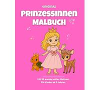 Prinzessinnen Malbuch: Für Kinder ab 3 Jahren mit 30 wunderschönen Motiven