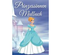 Prinzessinnen Malbuch - Über 40 traumhafte Prinzessinnen zum Ausmalen: Kreativer Ausmalspaß mit märchenhaften Kleidern