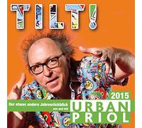 Priol,Urban - Priol, U: Tilt!-Der Jahresrückblick 2015