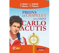 Prions le chapelet avec Saint Carlo Acutis