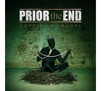 Prior the End - Cutting My Roots