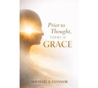 Prior to Thought, There is Grace