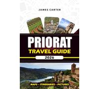 PRIORAT TRAVEL GUIDE 2026: Explore Spain’s Hidden Wine Region with Itineraries, Maps, and Local Tips