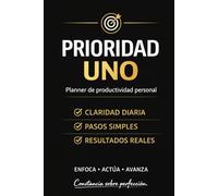 PRIORIDAD UNO: Planner de productividad personal para organizar tu día y avanzar con enfoque