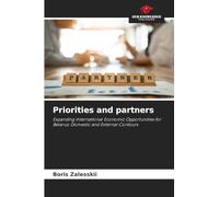 Priorities and partners: Expanding International Economic Opportunities for Belarus: Domestic and External Contours