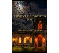 Priory of the Forgotten Saint: The Emily Canton Story