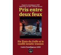 Pris entre deux feux: Six États du Golfe et le conflit israélo-iranien