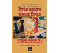 Pris entre deux feux: Six États du Golfe et le conflit israélo-iranien