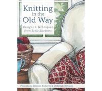 Priscilla A Gibson-Roberts Deborah Robs Knitting in the Old W (Copertina rigida)