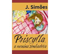 PRISCILLA, a menina sonhadora: A menina sonhadora