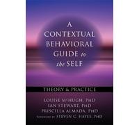 Priscilla Almada Louise McHugh Ian A Contextual Behavioral Guide to (Tascabile)