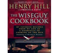 Priscilla Davis Henry Hill The Wise Guy Cookbook (Tascabile)