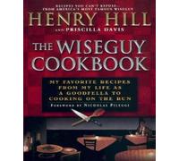 Priscilla Davis Henry Hill The Wise Guy Cookbook (Tascabile)