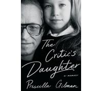 Priscilla Gilman The Critic's Daughter (Copertina rigida)