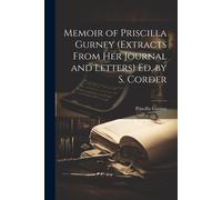 Priscilla Gurne Memoir of Priscilla Gurney (Extracts From Her Journa (Tascabile)