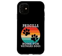 Priscilla Home For Wayward Dogs Cognome Custodia per iPhone 11