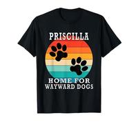 Priscilla Home for Wayward Dogs Cognome Maglietta