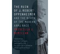 Priscilla J. McMillan The Ruin of J. Robert Oppenheimer (Tascabile)