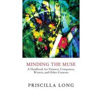 Priscilla Long Minding the Muse (Tascabile)